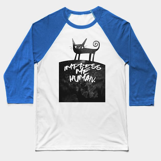 Impress Me human. Baseball T-Shirt by LanaBanana